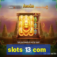 slots 13 com